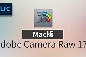 免费分享下载Mac版最新中文PS增效工具插件Adobe Camera Raw 2025 ACR v17.3.1摄影后期一键安装包